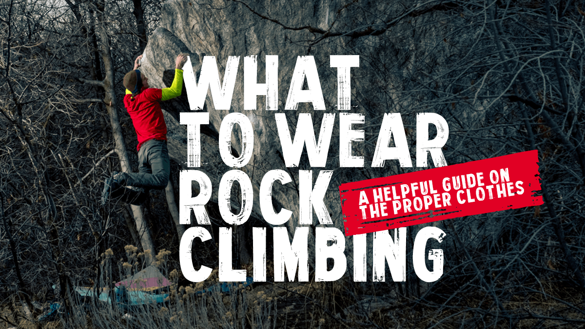 What to wear rock climbing?