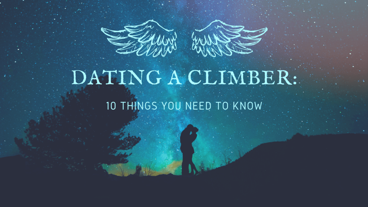 Why You Should Date a climber?