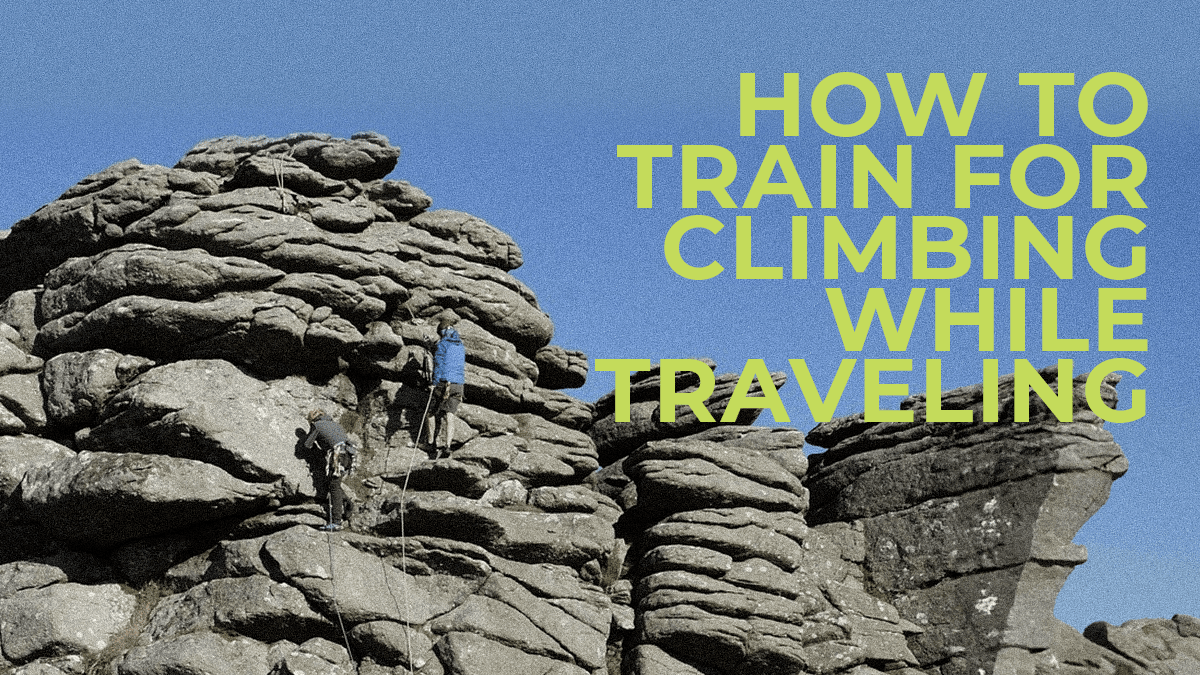 How To Train For Climbing While Traveling Butora USA how-to-train-for-climbing-while-traveling-butora-usa