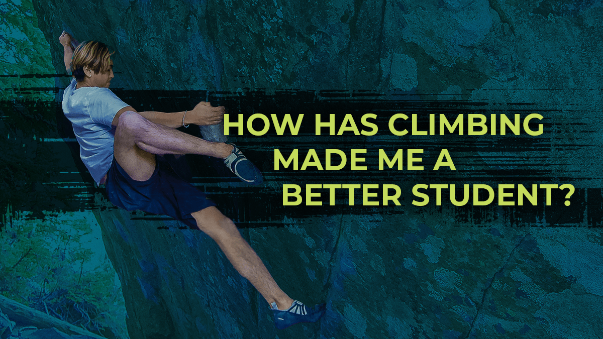 How has Climbing Made me a Better Student?