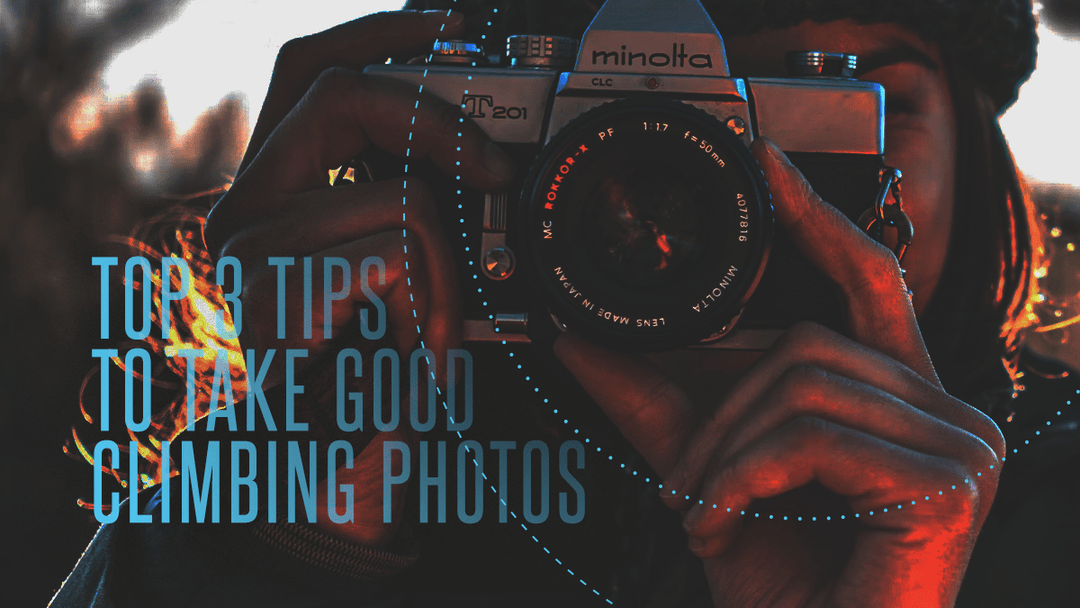 Top 3 Tips to Take Good Climbing Photos
