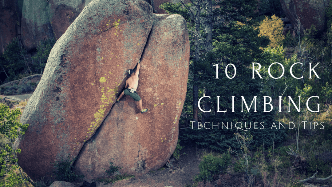 10 Rock Climbing Techniques and Tips