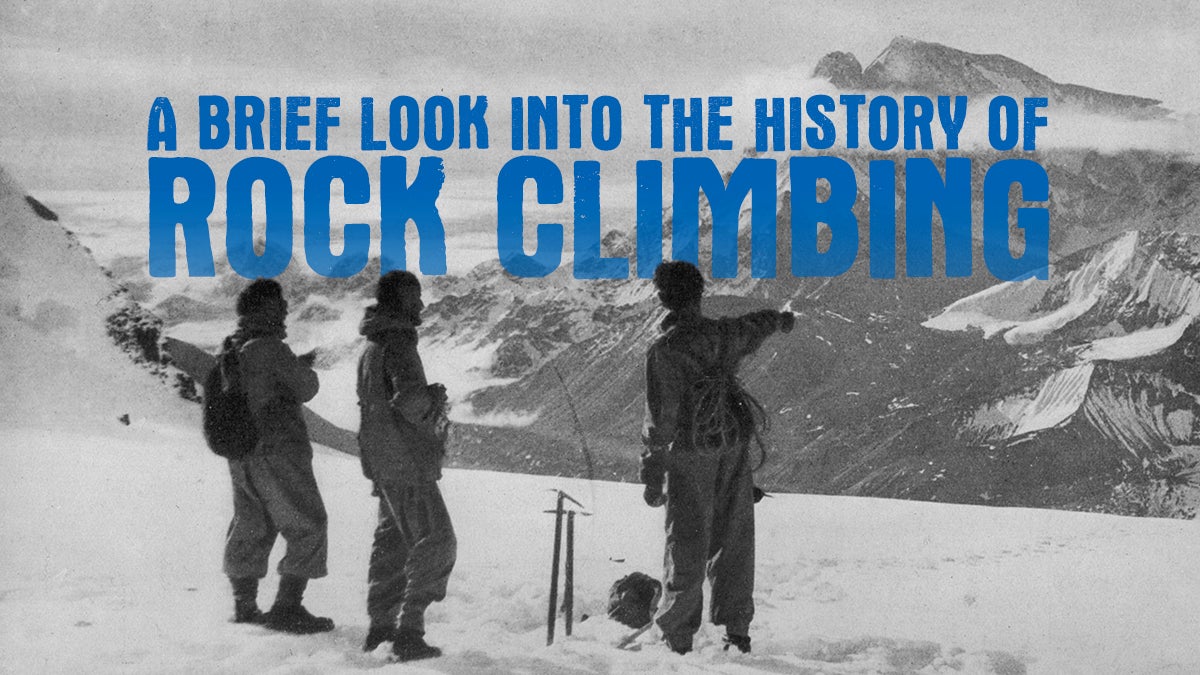 A Brief Look into the History of Rock Climbing