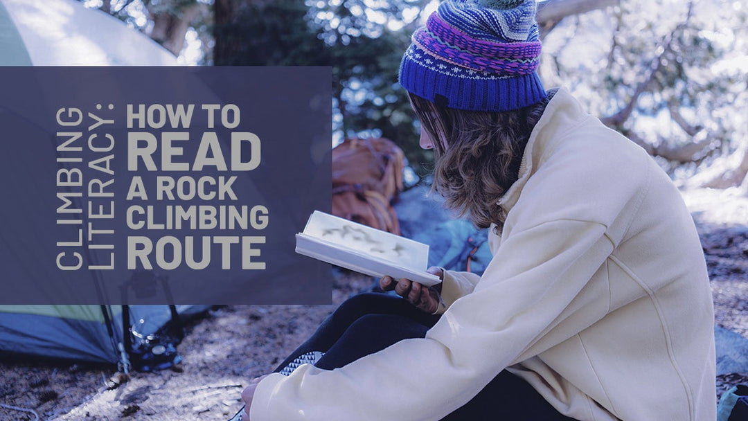 Climbing Literacy: How to Read a Rock Climbing Route