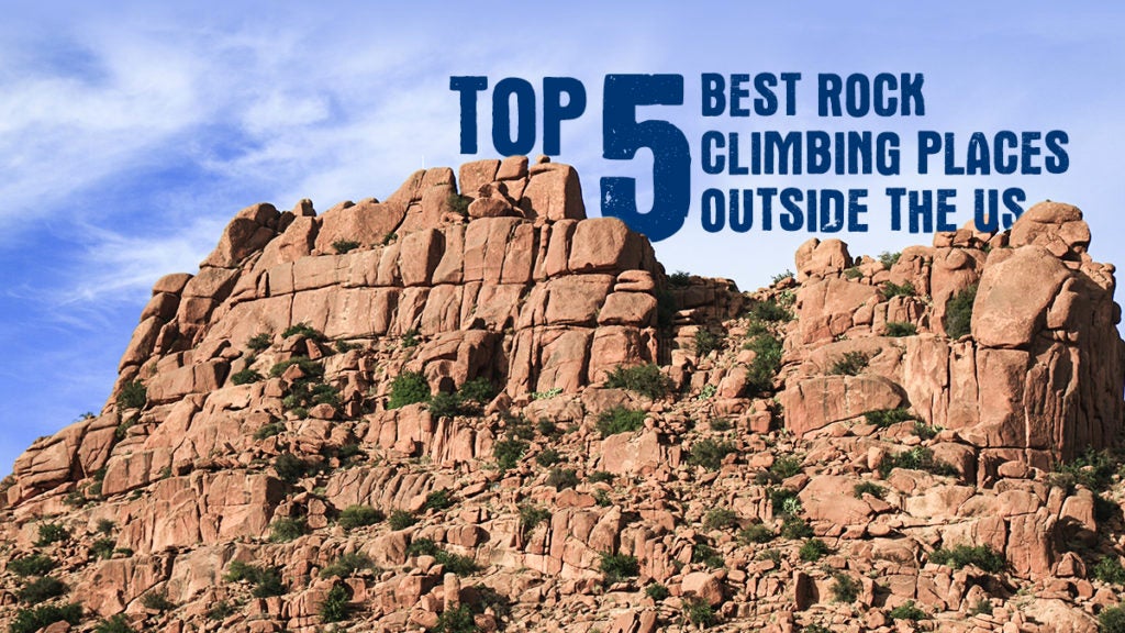 Top 5 Best Rock Climbing Places Outside the US