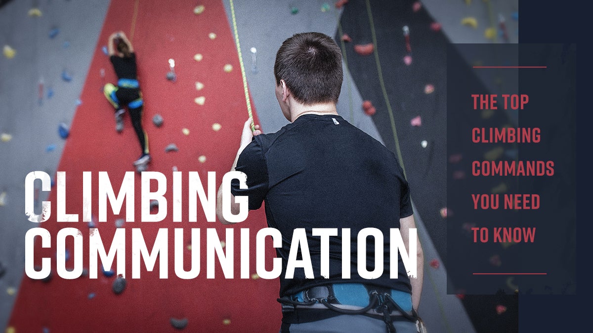 Climbing Communication: The Top Climbing Commands You Need to Know