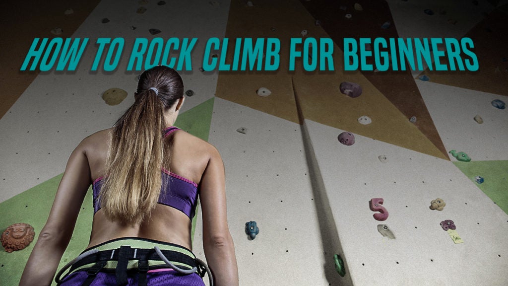 How to Rock Climb for Beginners﻿