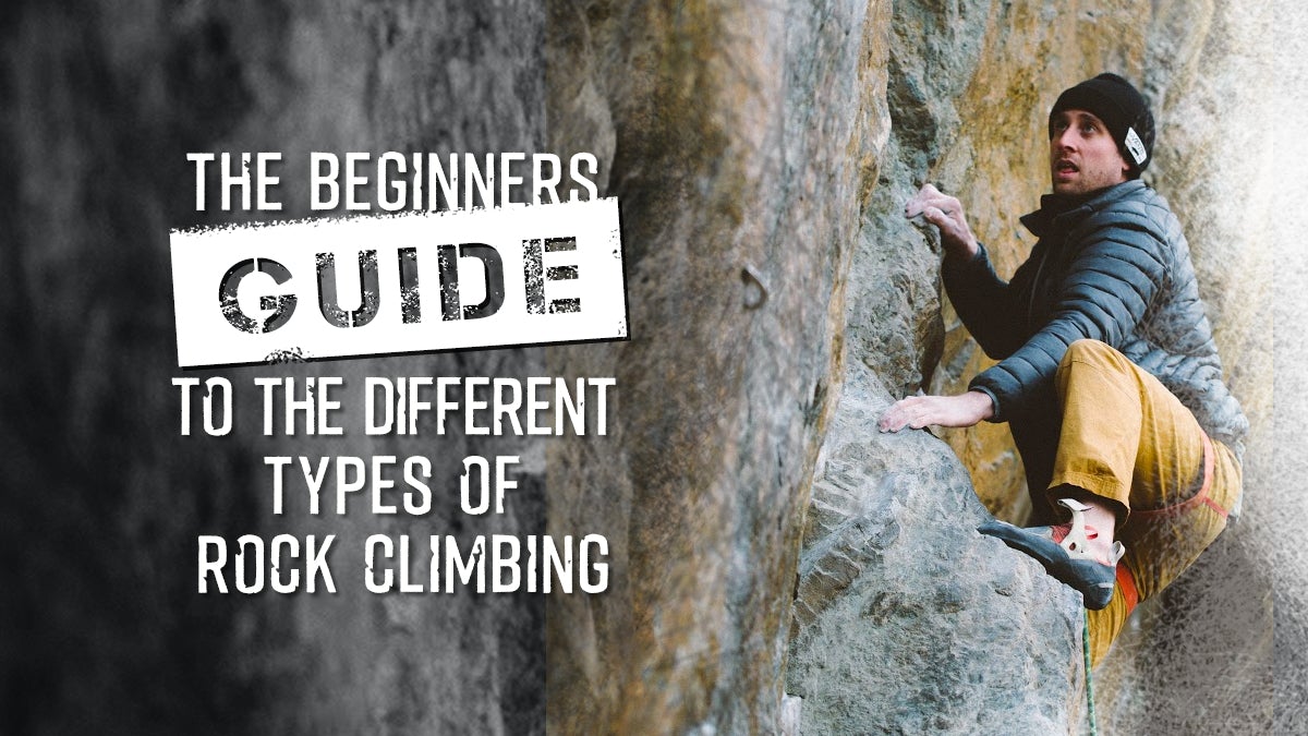 The Beginners Guide to Different Types of Rock Climbing