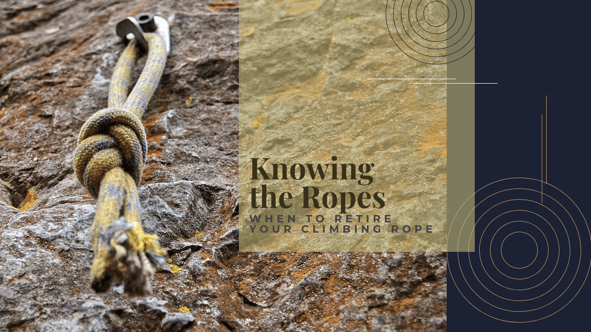 Knowing the Ropes: When to Retire Climbing Rope