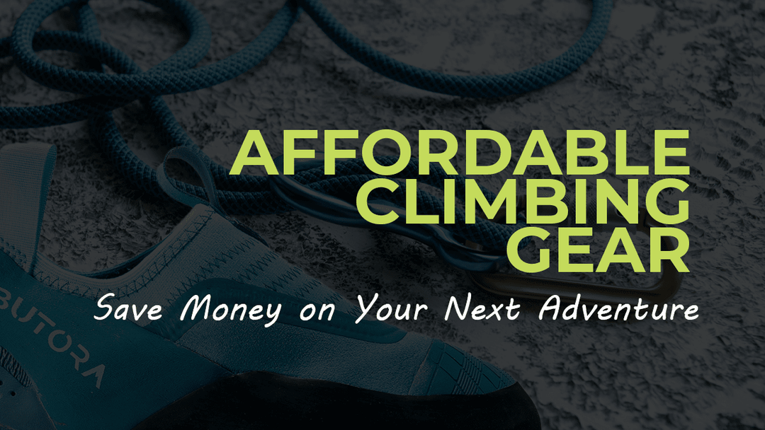 Affordable Climbing Gear: Save Money on Your Next Adventure