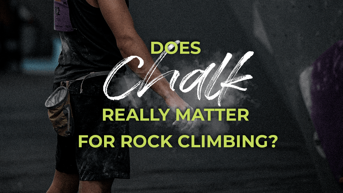 Does Chalk Really Matter for Rock Climbing?