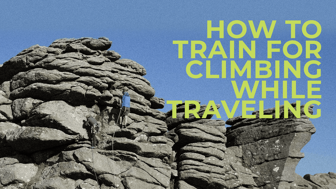 How to Train for Climbing While Traveling