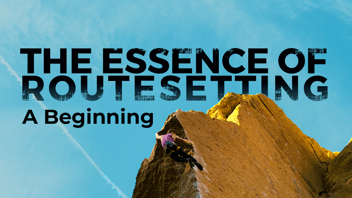 The Essence of Routesetting–A Beginning