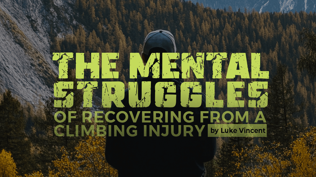 The Mental Struggles of Recovering from a Climbing Injury