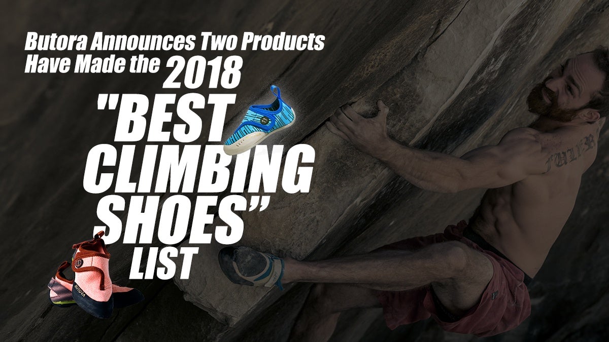 Butora Announces Two Products Have Made the 2018 “Best Climbing Shoes” List