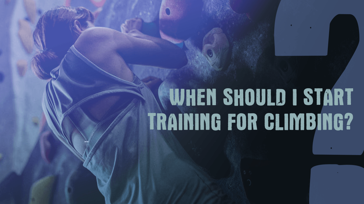 When Should I Start Training for Climbing?
