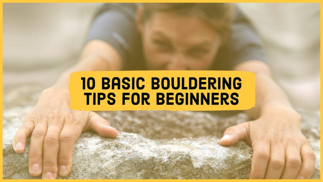 10 Basic Bouldering Tips for Beginners