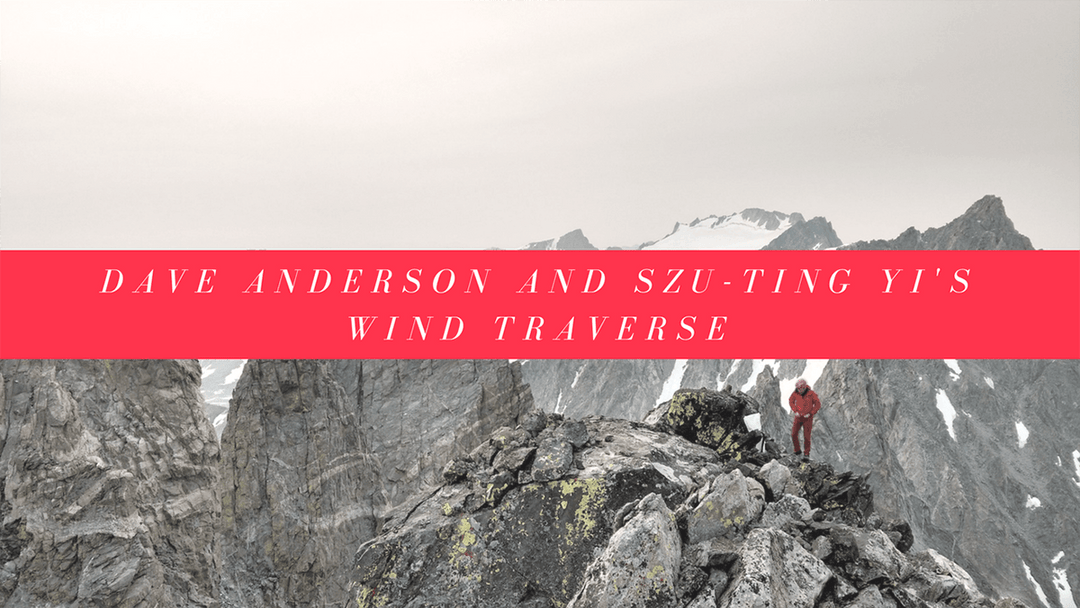 Dave Anderson and Szu-ting Yi’s Wind Traverse