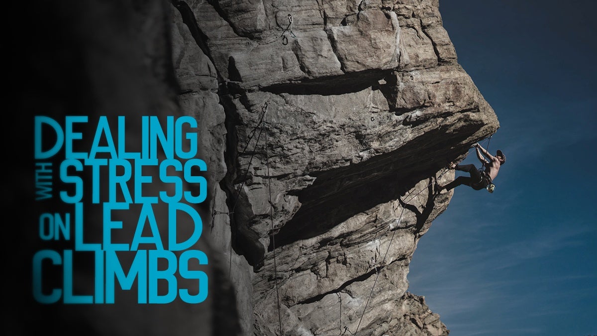 Dealing With Stress on Lead Climbs