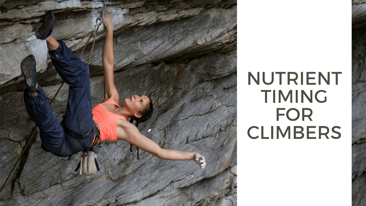 Nutrient Timing for Climbers