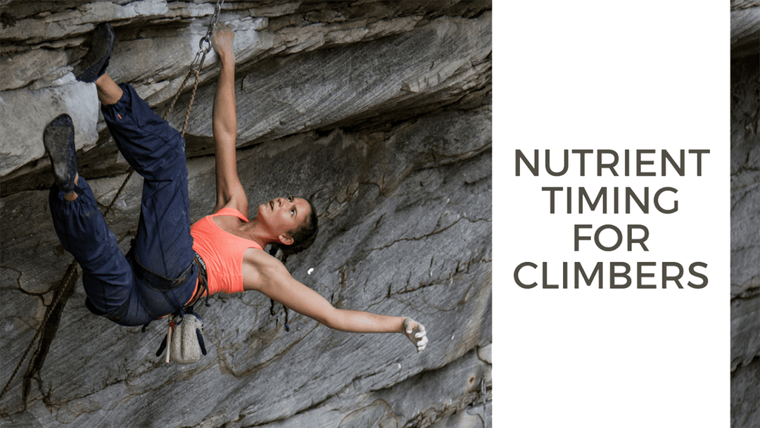 Nutrient Timing for Climbers