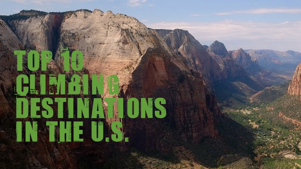 Top 10 Climbing Destinations in the U.S.