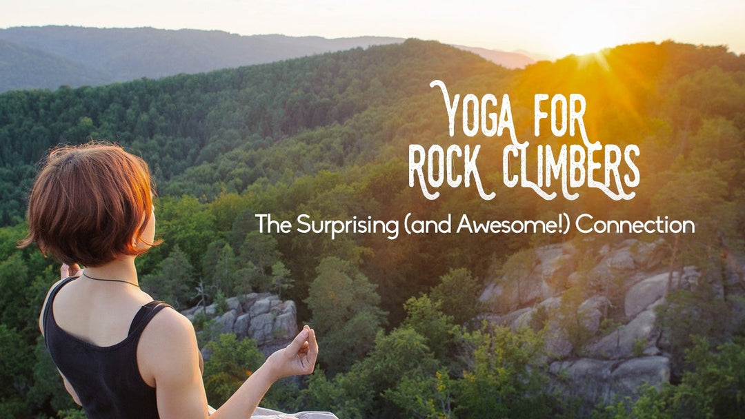 The Surprising Connection for Yoga and Rock Climbing